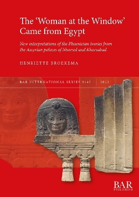 The 'Woman at the Window' Came From Egypt - Henriette Broekema