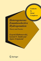 Heterogeneous Enantioselective Hydrogenation -  Evgenii Klabunovskii,  Gerard V. Smith,  Agnes Zsigmond