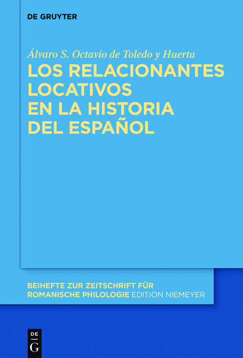 Los relacionantes locativos en la historia del español -  Álvaro S. Octavio de Toledo y Huerta