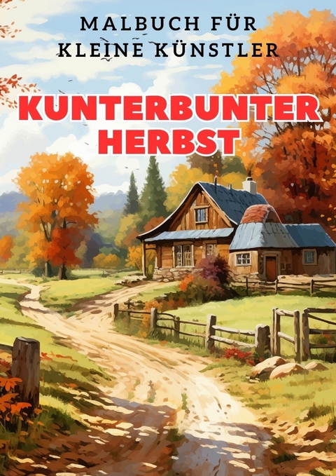 Kunterbunter Herbst: Malbuch für kleine Künstler - Christian Hagen