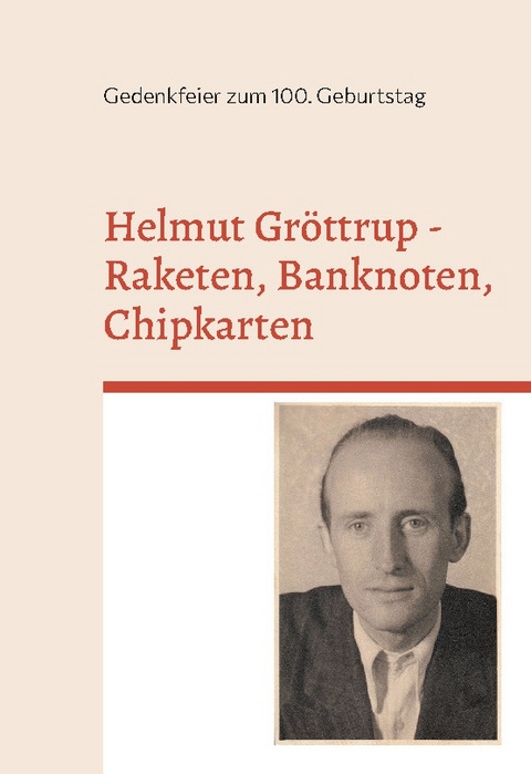 Helmut Gröttrup - Raketen, Banknoten, Chipkarten - 