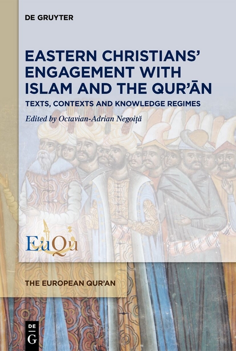 Eastern Christians’ Engagement with Islam and the Qur’ān - 