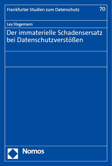 Der immaterielle Schadensersatz bei Datenschutzverstößen - Lea Stegemann