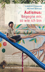 Autismus: Begegne mir, so wie ich bin - Lakshmi Prasanna, Michael Kokinos