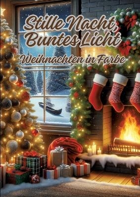 Stille Nacht, Buntes Licht - Diana Kluge