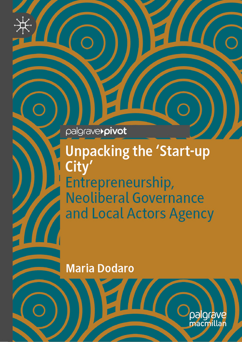 Unpacking the ‘Start-up City’ - Maria Dodaro