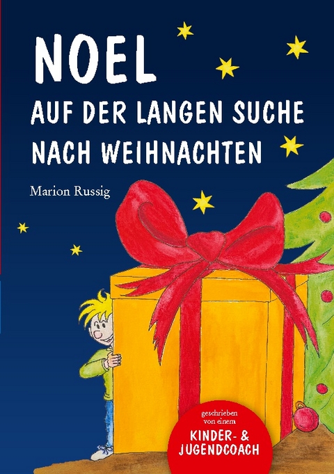 Noel auf der langen Suche nach Weihnachten - Marion Russig