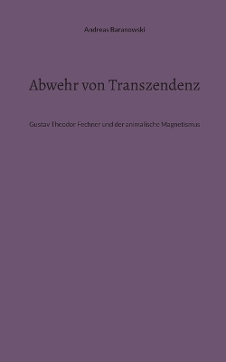 Abwehr von Transzendenz - Andreas Baranowski