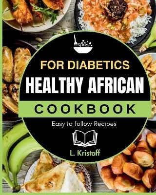 Healthy African Cookbook - L Kristoff