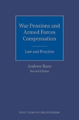 War Pensions and Armed Forces Compensation: Law and Practice - Andrew Bano