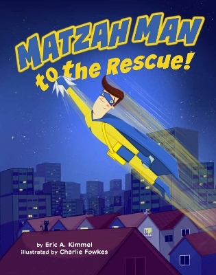 Matzah Man to the Rescue! - Eric Kimmel