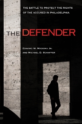 The Defender - Edward W. Madeira Jr., Michael D. Schaffer