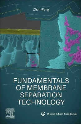Fundamentals of Membrane Separation Technology - Zhan Wang