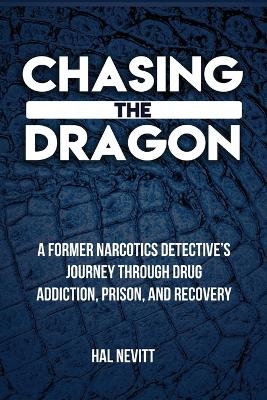 Chasing The Dragon - Hal Nevitt