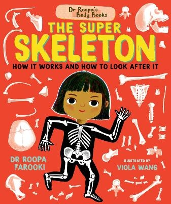 Dr Roopa's Body Books: The Super Skeleton - Dr Roopa Farooki