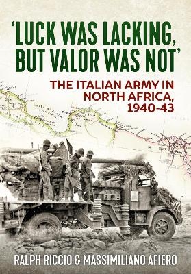 Luck Was Lacking, But Valour Was Not - Ralph Riccio, Massimiliano Afiero