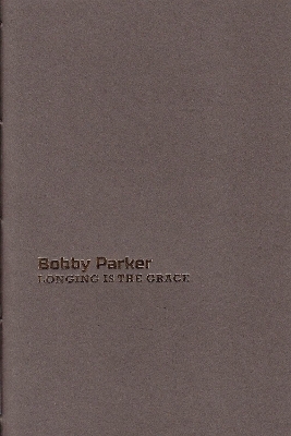 Longing is the Grace - Bobby Parker