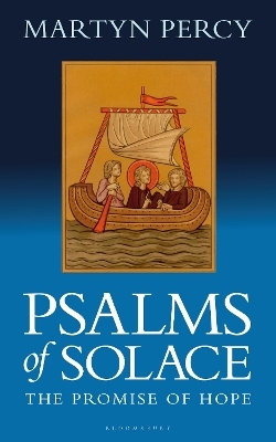 Psalms and Songs of Solace - Rev. Dr. Martyn Percy