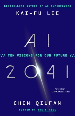 AI 2041 - Kai-Fu Lee, Chen Qiufan