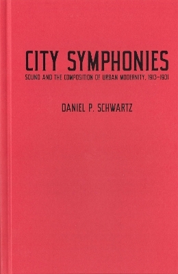 City Symphonies - Daniel P. Schwartz