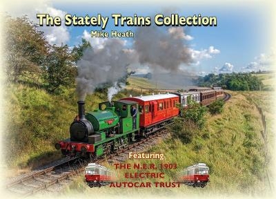 The Stately Trains Collection - Mike Heath