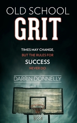 Old School Grit - Darrin Donnelly