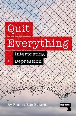 Quit Everything - Franco Berardi