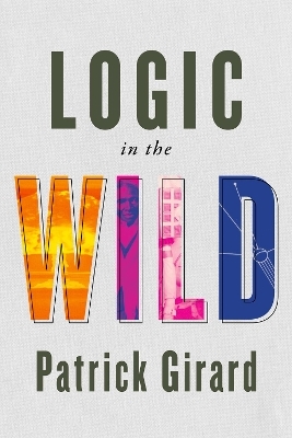 Logic in the Wild - Patrick Girard