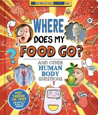 Where Does My Food Go? (and other human body questions) -  Autumn Publishing