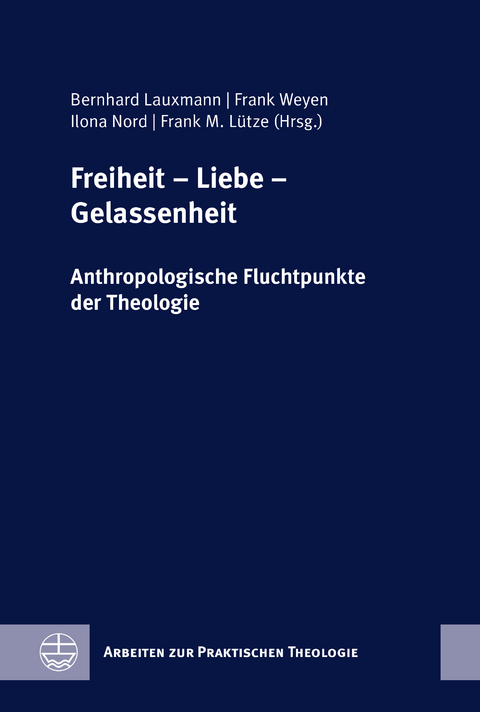 Freiheit – Liebe – Gelassenheit - 