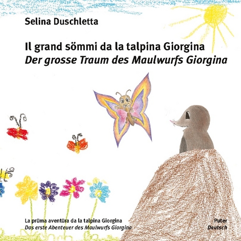 Il grand sömmi da la talpina Giorgina / Der grosse Traum des Maulwurfs Giorgina - Selina Duschletta