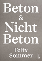 Beton & Nicht Beton - Felix Sommer