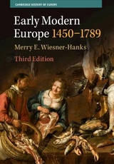 Early Modern Europe, 1450–1789 - Wiesner-Hanks, Merry E.