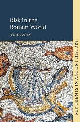 Risk in the Roman World - Jerry Toner