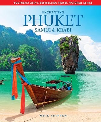 Enchanting Phuket, Samui & Krabi - Mick Shippen