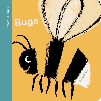 Spring Street Touch and Feel: Bugs -  Boxer Books