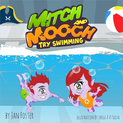 Mitch and Mooch Try Swimming - Jan Foster