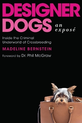 Designer Dogs: An Expos - Madeline Bernstein