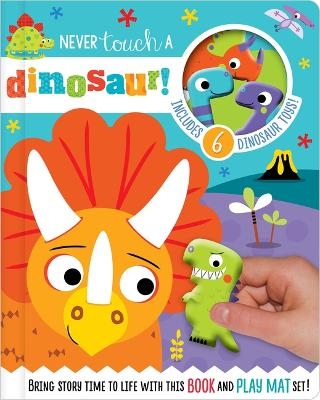 Never Touch a Dinosaur - Ltd. Make Believe Ideas