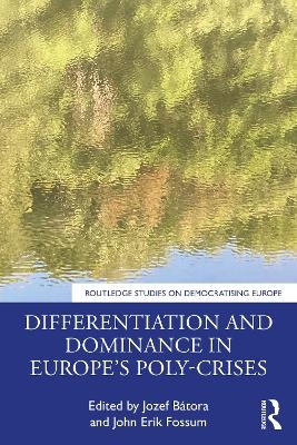 Differentiation and Dominance in Europe’s Poly-Crises - 