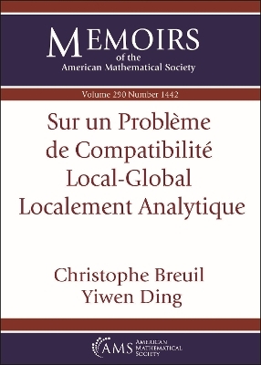 Sur un Probleme de Compatibilite Local-Global Localement Analytique (English/French Edition) - Christophe Breuil, Yiwen Ding