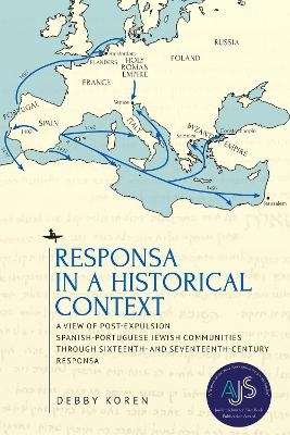 Responsa in a Historical Context - Debby Koren