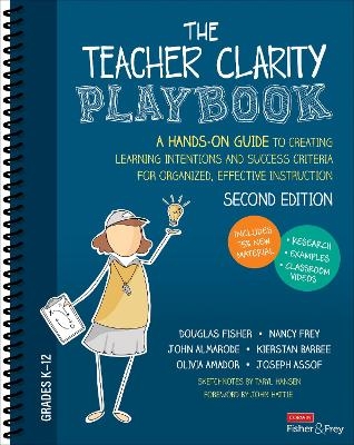 The Teacher Clarity Playbook, Grades K-12 - Douglas Fisher, Nancy Frey, John T. Almarode, Kierstan Barbee, Olivia Amador