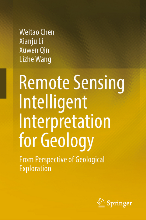 Remote Sensing Intelligent Interpretation for Geology - Weitao Chen, Xianju Li, Xuwen Qin, Lizhe Wang