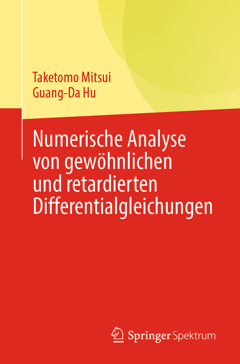 Numerische Analyse von gewöhnlichen und retardierten Differentialgleichungen - Taketomo Mitsui, Guang-Da Hu