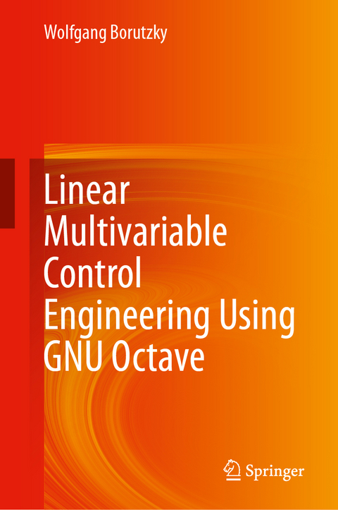 Linear Multivariable Control Engineering Using GNU Octave - Wolfgang Borutzky