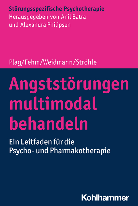 Angststörungen multimodal behandeln - Jens Plag, Lydia Fehm, Anke Weidmann