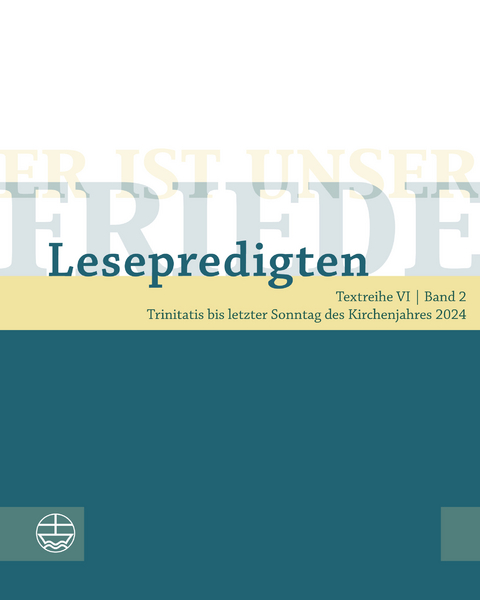 Er ist unser Friede. Lesepredigten Textreihe VI/Bd. 2 - 