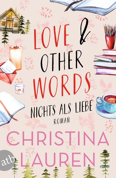 Love And Other Words – Nichts als Liebe - Christina Lauren
