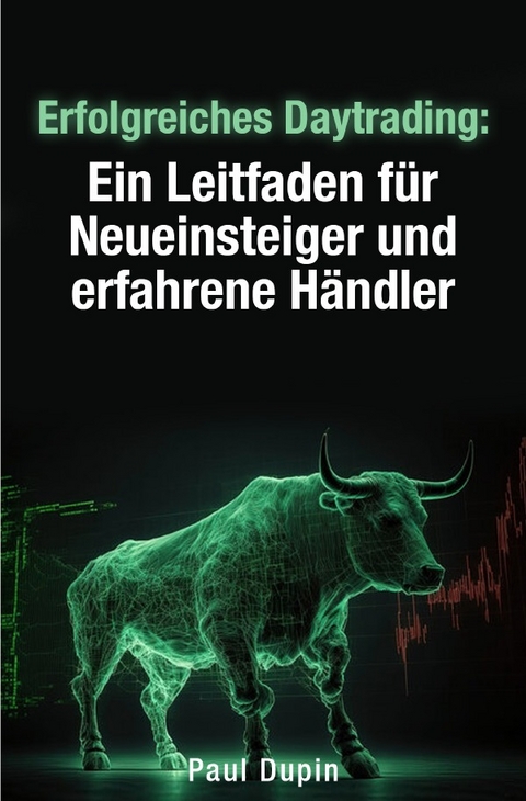 Erfolgreiches Daytrading: - Paul Dupin